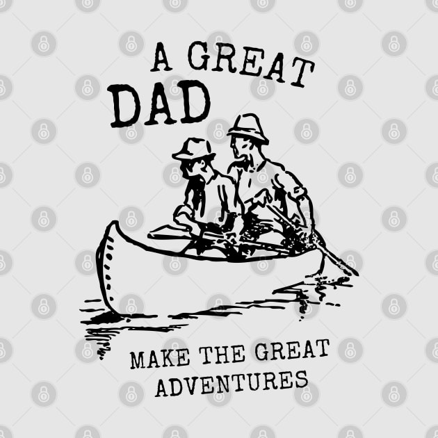 A great dad make the great adventures Minimalist father by Quote'x