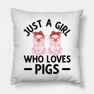 Just A Girl Who Loves Pigs Pillow