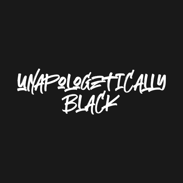 Unapologetically Black by Sneeka 