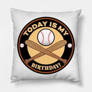 Today Is My Birthday Baseball Pillow