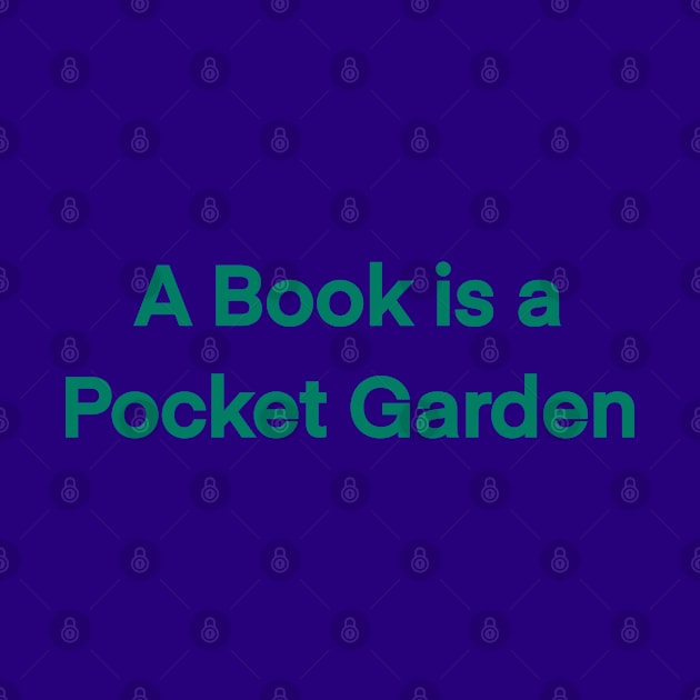 A Book Is A Pocket Garden by eden1472