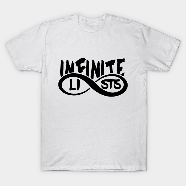 Discover infinite lists Merch - Infinite Lists - T-Shirt