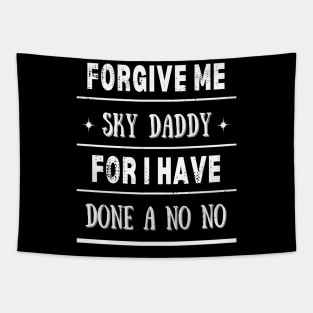 Forgive me Sky Daddy 1, funny religious Tapestry