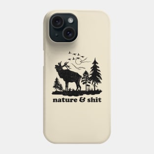 Nature And Shit Phone Case