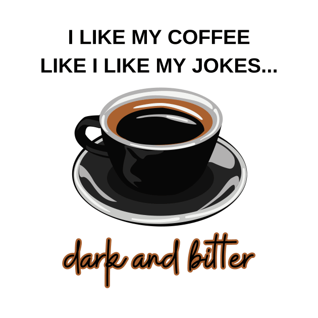 I like my coffee dark and bitter by Artpassion