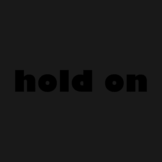 hold on by whoisdemosthenes