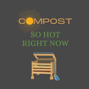 Compost: So Hot Right Now T-Shirt