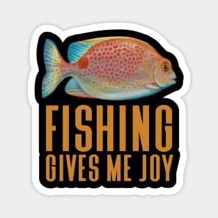 Fishing Gives Me Joy - Funny Fishing Magnet