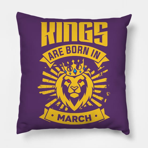 Kings Are Born In March Happy Birthday Pillow by PHDesigner