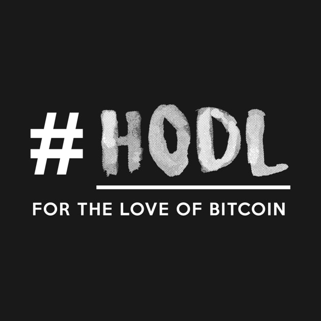 HODL - For The Love of Bitcoin! by Avanteer