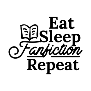 Eat Sleep Fanfiction Repeat T-Shirt