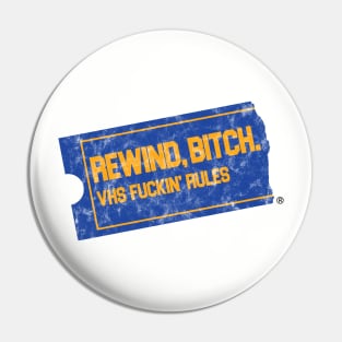 Rewind, Bitch Pin