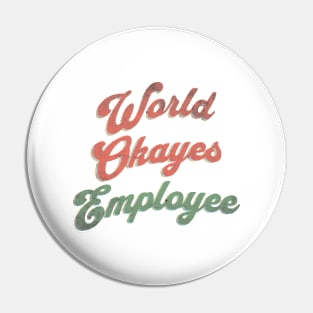 World's Okayest Employee Pin