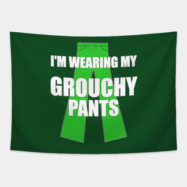 I'm Wearing My Grouchy Pants Funny Grumpy Sarcastic Tapestry by FlashMac