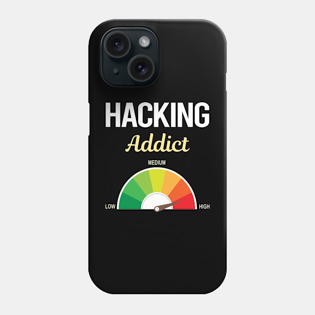 Funny Addict Hacking Hack Hacker Phone Case by symptomovertake