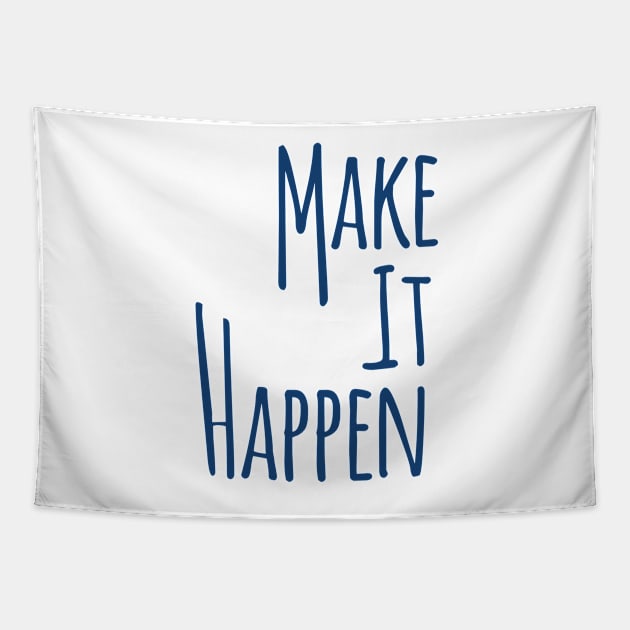 Make It Happen Tapestry by sthimothy
