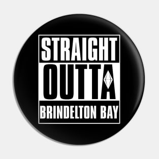 Straight Outta Brindelton Bay Pin