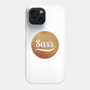 So Much Sass - Gold Glitter Circle Phone Case