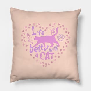 Life is better with a cat, Cat Lover Pillow