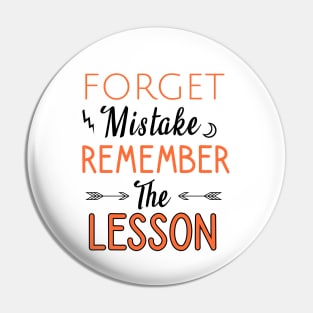 Forget mistake remember the lesson Pin