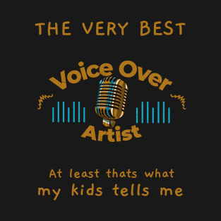 The very best Voice Over Artist says Kids T-Shirt