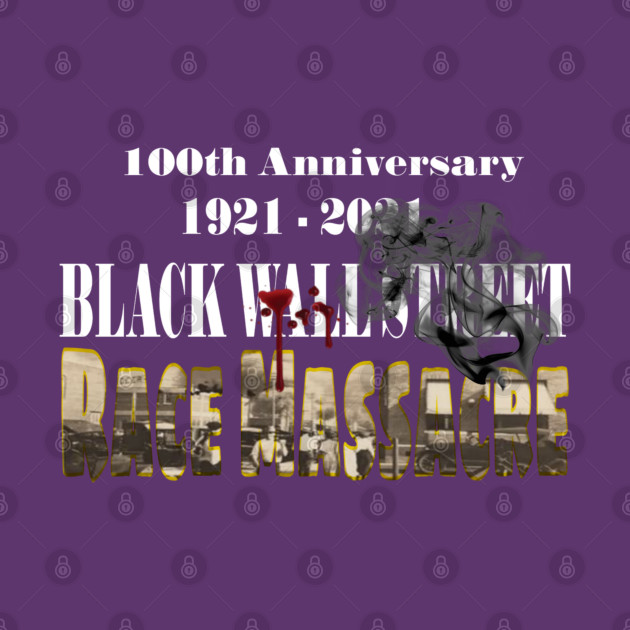 100th Anniversary of Black Wall Street Race Massacre by SubversiveWare