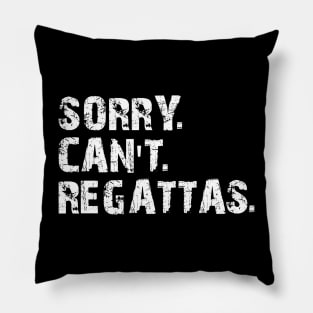 Regatta - Sorry. Can't. Regattas Pillow