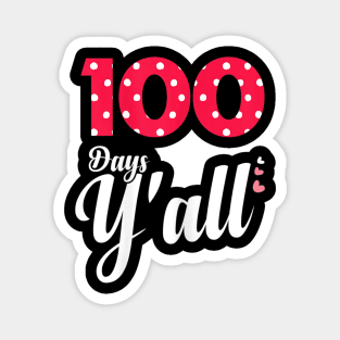 100 Days Y'all Teacher or Student 100th Day of school 2021 Magnet