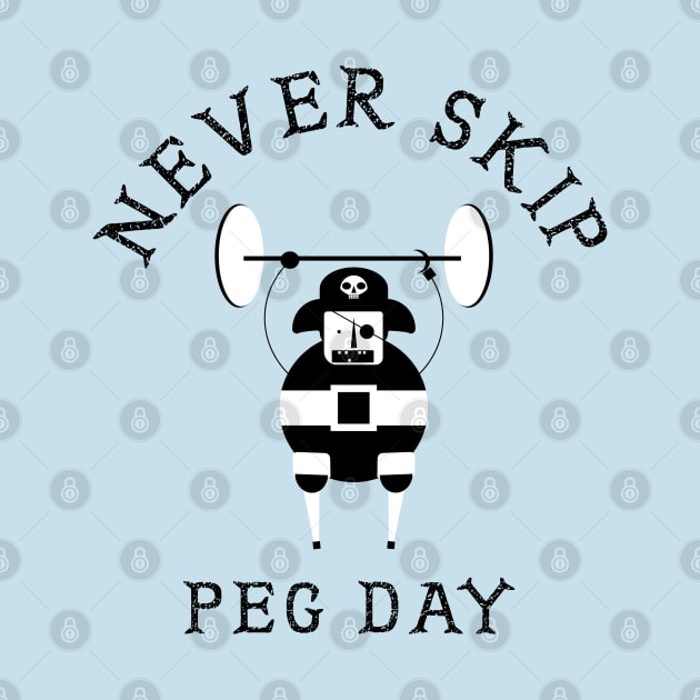 Never skip peg day funny pirate exercise design never skip leg day by Theokotos