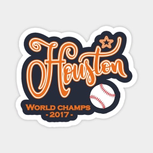 HOUSTON, TEXAS WORLD CHAMPIONS 2017 Magnet