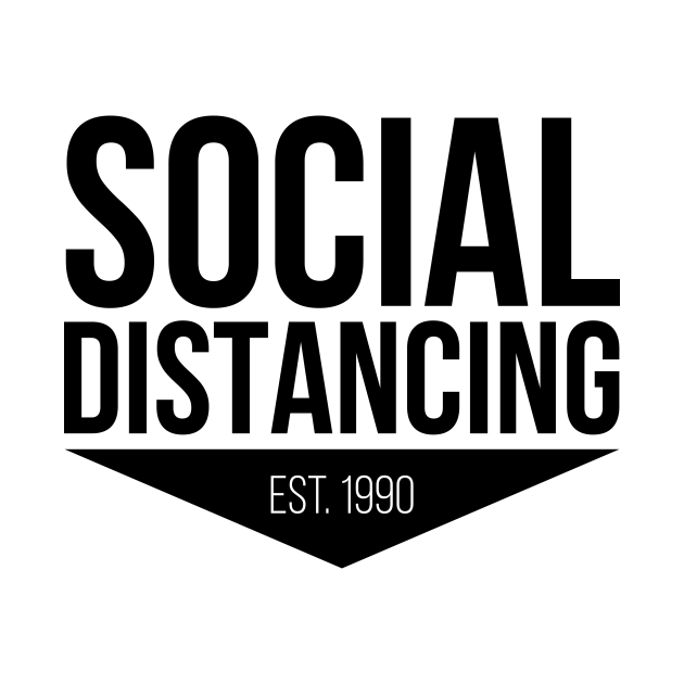 Disover Social Distancing Since 1990 Black - Social Distancing - T-Shirt