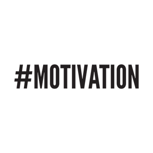#motivation T-Shirt