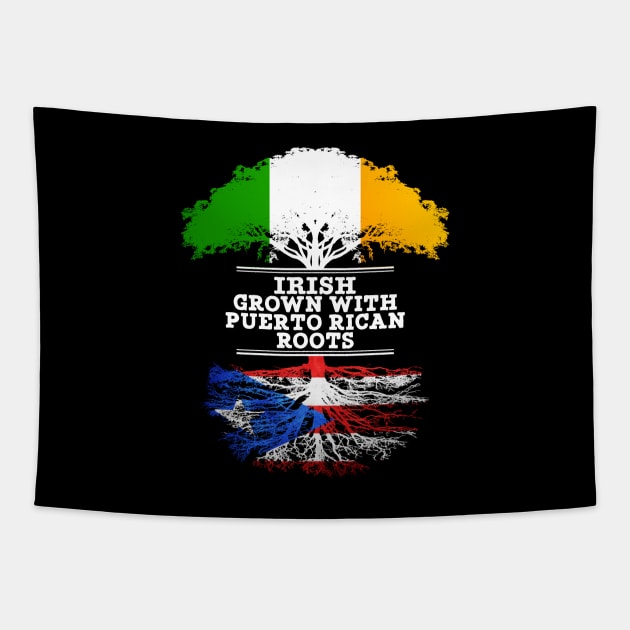 Irish Grown With Puerto Rican Roots - Gift for Puerto Rican With Roots From Puerto Rico Tapestry by Country Flags