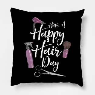 Have A Happy Hair Day Pillow