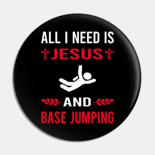 I Need Jesus And Base Jumping Jump Jumper Pin