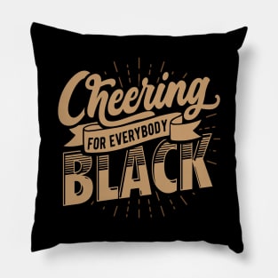 Rooting And Cheering For Everybody Black Pillow