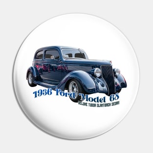 1936 Ford Model 68 Deluxe Tudor Slantback Sedan Pin