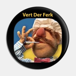 Funny Vert Der Ferk - The Swedish Chef Retro - Weed Pin