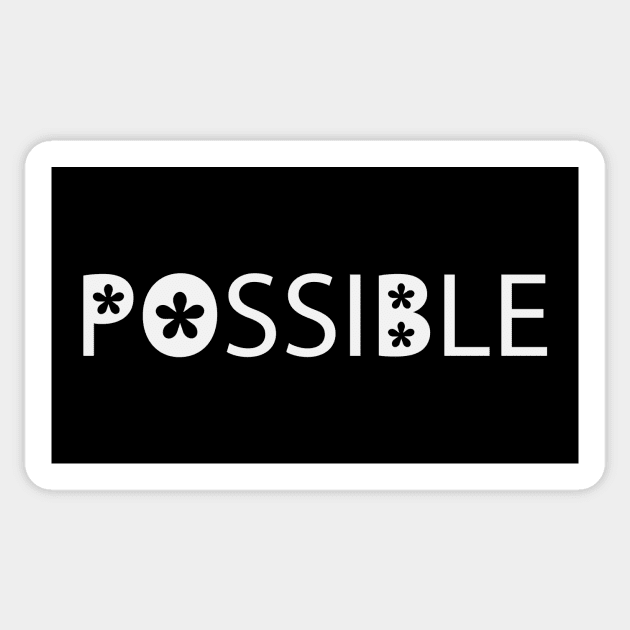Possible positive text design - Possible - Sticker | TeePublic