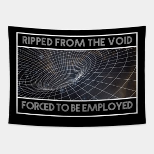 Ripped from the void Tapestry