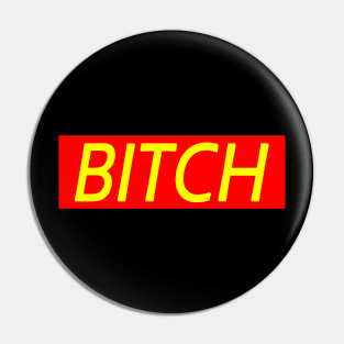 BITCH Pin