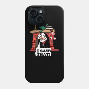 I Saw That! Santa looks out of the fireplace. Phone Case