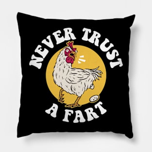 Never Trust A Fart Funny Chicken Gift Pillow