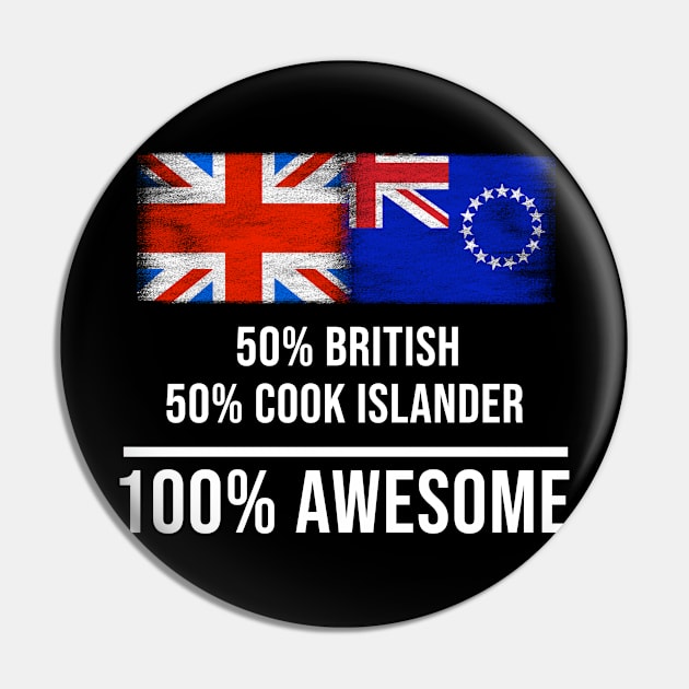 50% British 50% Cook Islander 100% Awesome - Gift for Cook Islander Heritage From Cook Islands Pin by Country Flags