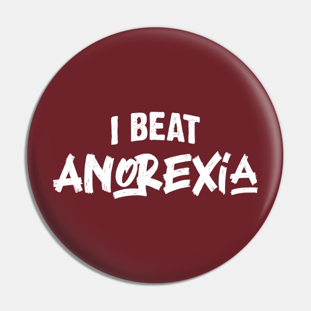 I Beat Anorexia v3 Pin by Emma