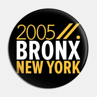 Bronx NY Birth Year Collection - Represent Your Roots 2005 in Style Pin