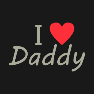I Love Daddy.  I 'Heart' Daddy T-Shirt