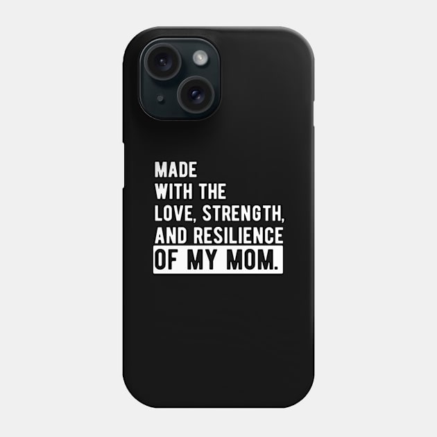 made with the love, strength, and resilience of my mom Phone Case by Gaming champion