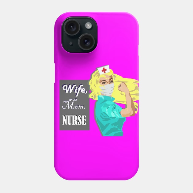 Wife, Mom, Nurse Blonde Rosie the Riveter Nurse Phone Case by MichelleBoardman