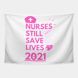 Nurses still save lives 2021 Tapestry